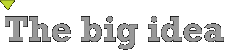 the big idea